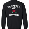 Property Of No One Rose sweatshirt