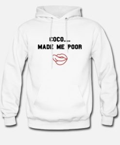 Coco Made Me Poor Hoodie