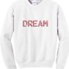 Dream Crewneck Sweatshirt