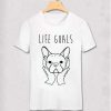 Life Goals French Bulldog T-shirt