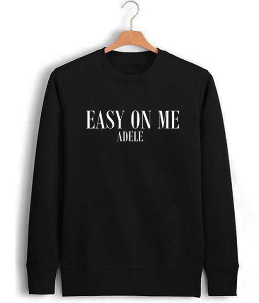 Adele Easy On Me Sweatshirt
