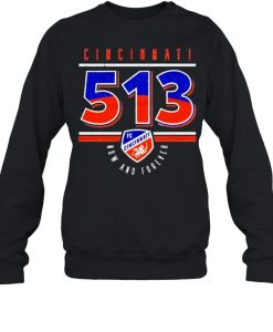 Cincinnati 513 Now And Forever Sweatshirt