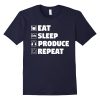 Eat Produce Sleep Repeat Tee