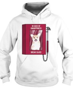 In Case Of Unhappiness Break Glass Corgi Hoodie
