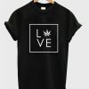 Love Weed T-Shirt
