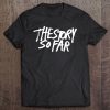 The Story So Far T-Shirt