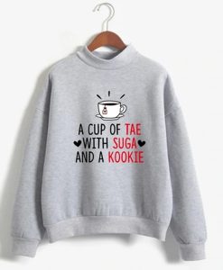 A Cup Of Tae With Suga And A Kookie Crewneck Sweatshirt