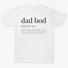Dad Bod Definition T Shirt