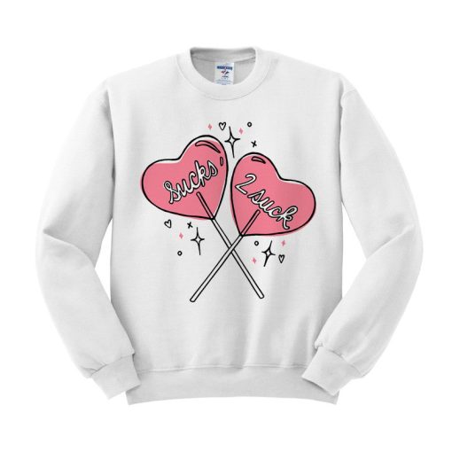 Sucks 2Suck Crewneck Sweatshirt