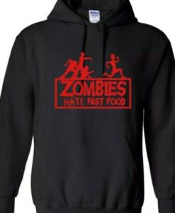 Zombies Hate Fast Food Hoodie