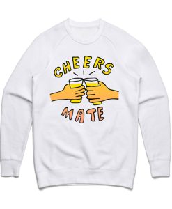 Cheers Mate Sweatshirt