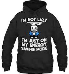 Not lazy But On Energy Saving mode Hoodie