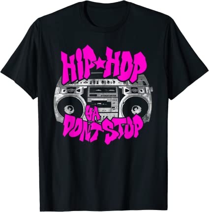 Hip Hop Ya Don't Stop Old School 80s 90s Boombox Breakdance T-Shirt Hip Hop Ya Don't Stop Old School 80s 90s Boombox Breakdance T-Shirt