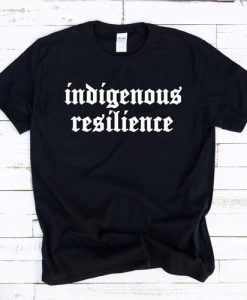 Indigenous Resilience T-Shirt