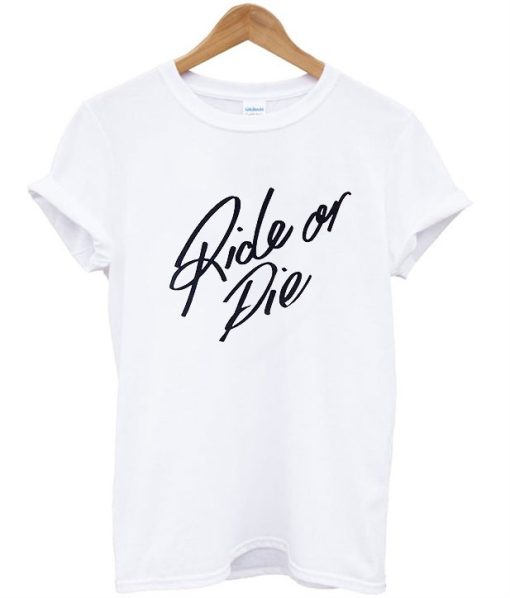Ride-Or-Die-T-Shirt