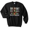 Girls Don’t Need Boys They Need Alex Vause Sweatshrit