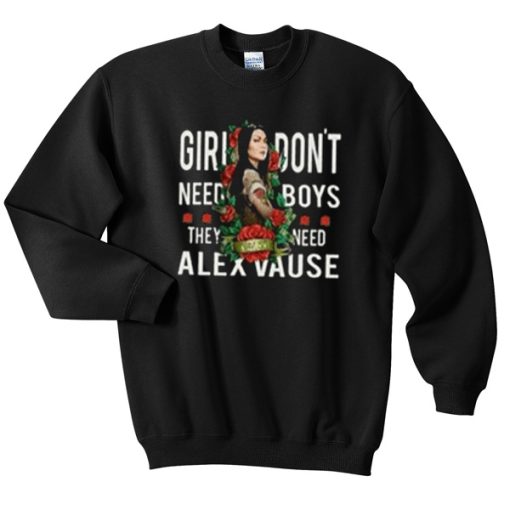 Girls Don’t Need Boys They Need Alex Vause Sweatshrit