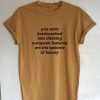 You Were Brainwashed Into Thinking European Features Are The Epitome Of Beauty T-shirt