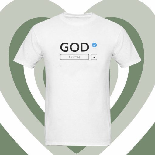 Following God T Shirt