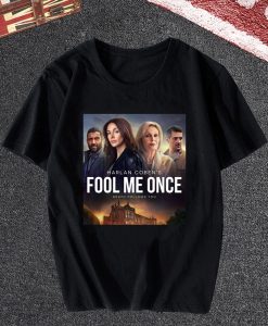 Fool Me Once T Shirt ch